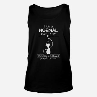 I Am A Normal Cat Lady You Are A Crazy People Person Unisex Tank Top - Seseable