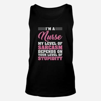 I Am A Nurse My Level Of Sarcasm Depends Funny Nurse Unisex Tank Top - Seseable
