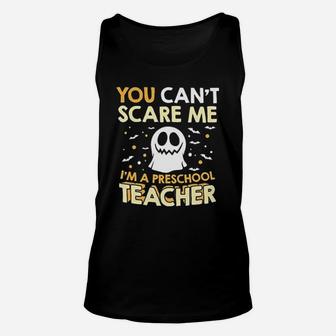 I Am A Preschool Teacher Halloween Cant Scare Unisex Tank Top - Seseable