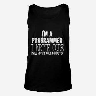 I Am A Programmer I Will Not Fix Your Computer Unisex Tank Top - Seseable