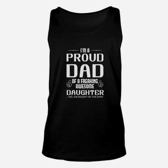 I Am A Proud Dad Of A Freaking Awesome Daughter Unisex Tank Top - Seseable