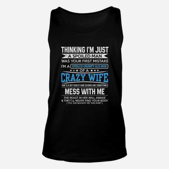 I Am A Spoiled Grumpy Old Man Of A Crazy Wife Unisex Tank Top - Seseable