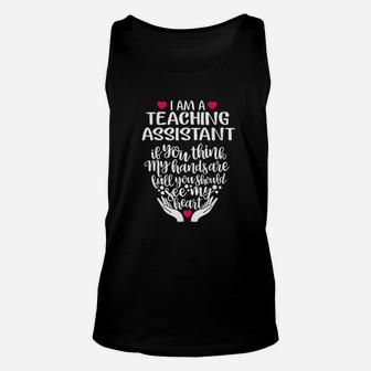 I Am A Teaching Assistant Teacher Tutor Appreciation Pride Unisex Tank Top - Seseable