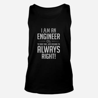 I Am An Engineer I Am Always Right Funny Gift For Engineer Unisex Tank Top - Seseable
