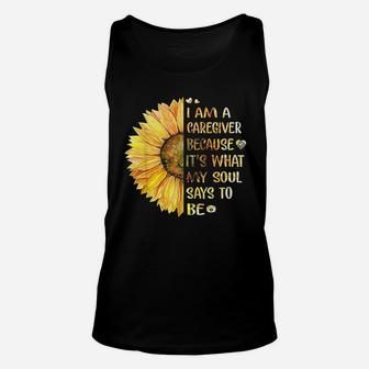 I Am Caregiver Because Its What My Soul Says To Be Sunflower Unisex Tank Top - Seseable