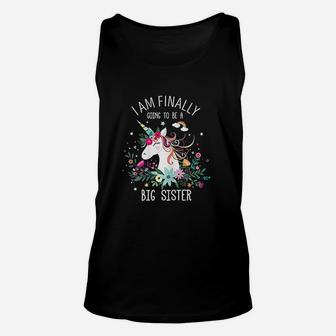 I Am Finally Going To Be A Big Sister Unicorn Gift For Girls Unisex Tank Top - Seseable