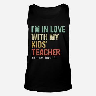 I Am In Love With My Kids Teacher Funny Homeschool Unisex Tank Top - Seseable