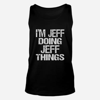 I Am Jeff Doing Jeff Things Personalized First Name Product Unisex Tank Top - Seseable