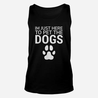 I Am Just Here To Pet The Dogs Paw Print Dog Lovers Unisex Tank Top - Seseable