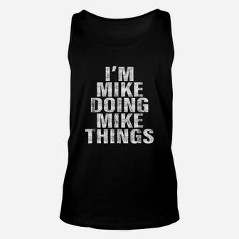 I Am Mike Doing Mike Things Unisex Tank Top - Seseable