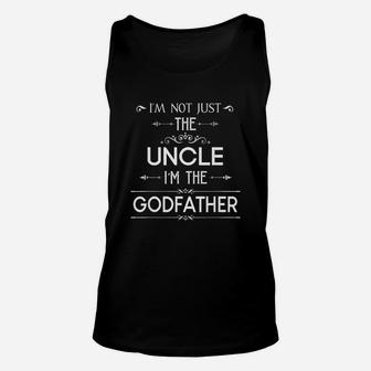 I Am Not Just The Uncle I Am Godfather Funny Unisex Tank Top - Seseable