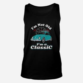 I Am Not Old I Am Classic Vintage Retro Bug Beetle Car Gifts Unisex Tank Top - Seseable