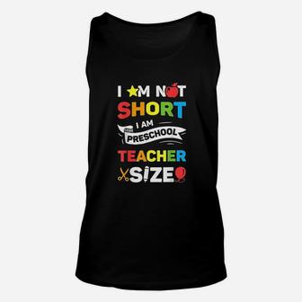 I Am Not Short I Am Preschool Teacher Size Unisex Tank Top - Seseable