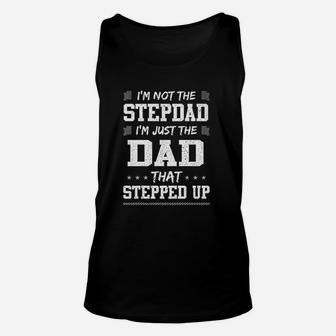 I Am Not The Stepdad I Am Just The Dad That Stepped Up Gift Unisex Tank Top - Seseable