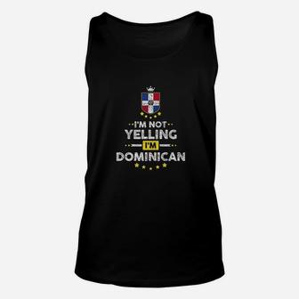 I Am Not Yelling I Am Dominican Dominican Republic Unisex Tank Top - Seseable