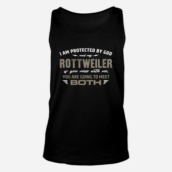 I Am Peotected By God And May Rottweiler If You Mess With Me You Are Going To Meet Both Unisex Tank Top - Seseable