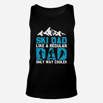 I Am Skiing Dad Maybe Like Normal Dad But Much Cooler Father s Day Unisex Tank Top - Seseable