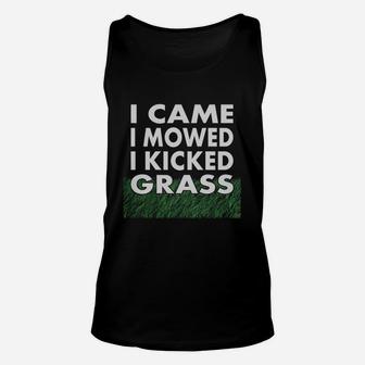 I Came I Mowed I Kicked Grass Yard Lawn Care T-shirt Unisex Tank Top - Seseable