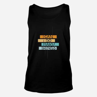 I Can Do Hard Things Unisex Tank Top - Seseable