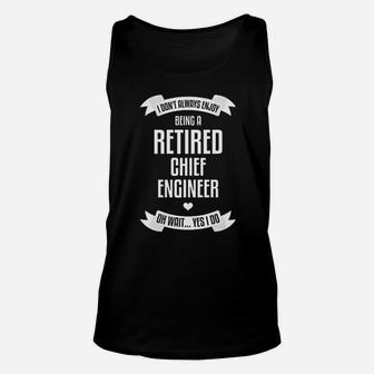 I Dont Always Enjoy Being A Retired Chief Engineer Unisex Tank Top - Seseable