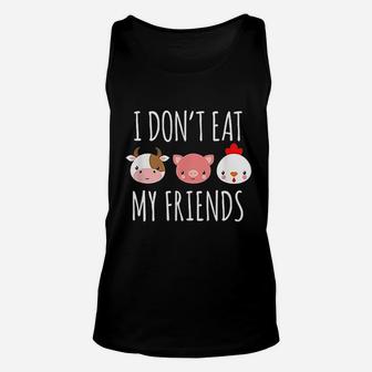 I Dont Eat My Friends Gifts For Vegetarians Unisex Tank Top - Seseable
