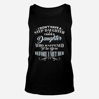 I Dont Have A Step Daughter I Have A Daughter Dad Unisex Tank Top - Seseable