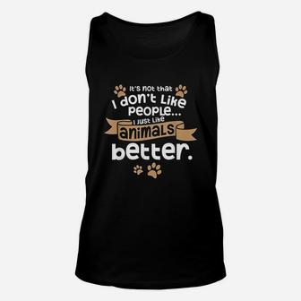 I Dont Like People Introverts Animal Lover Gift Animal Meme Unisex Tank Top - Seseable