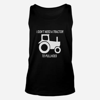 I Dont Need A Tractor To Pull Hoes - Mens Premium T-shirt 2 Unisex Tank Top - Seseable