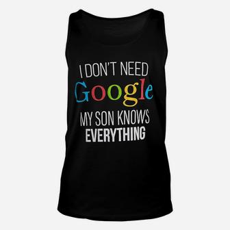 I Don't Need Google, My Son Knows Everything Unisex Tank Top - Seseable