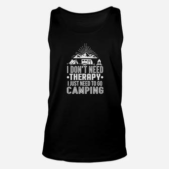 I Don't Need Therapy I Just Need To Go Camping Camp Funny Unisex Tank Top - Seseable