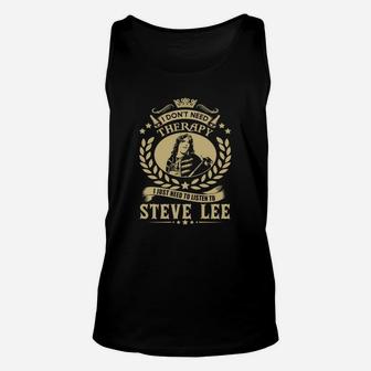 I Dont Need Therapy I Just Need To Listen To Steve Lee Tshirt Unisex Tank Top - Seseable