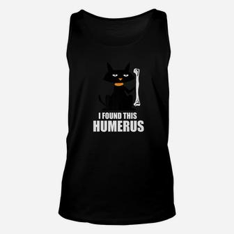 I Found This Humerus Shirt Cats Humorous Halloween Shirts Unisex Tank Top - Seseable