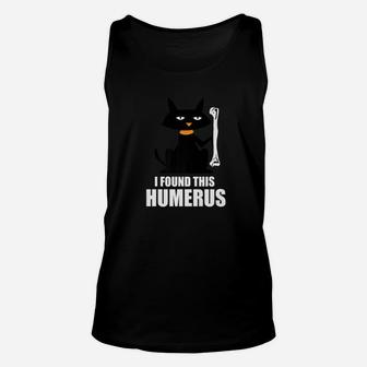 I Found This Humerus Shirt Cats Humorous Halloween Shirts Unisex Tank Top | Seseable UK