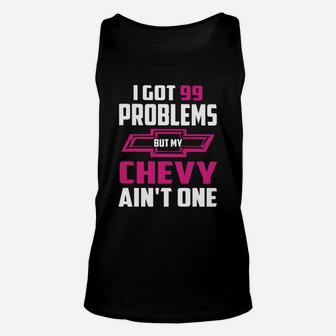 I Got 99 Problems But My Chevy Ain't One Unisex Tank Top - Seseable