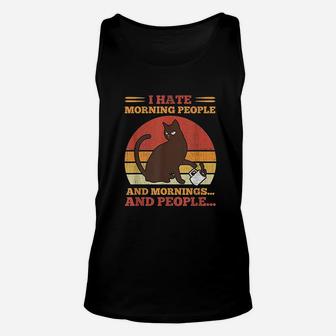 I Hate Morning People And Mornings And People Cat Unisex Tank Top - Seseable