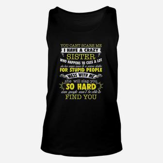 I Have A Crazy Sister birthday Unisex Tank Top - Seseable