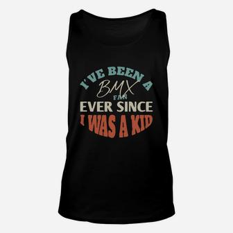 I Have Been A Bmx Fan Ever Since I Was A Kid Sport Lovers Unisex Tank Top - Seseable