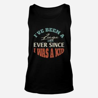 I Have Been A Luge Fan Ever Since I Was A Kid Sport Lovers Unisex Tank Top - Seseable