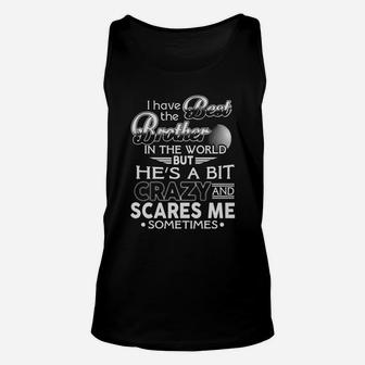 I Have The Best Brother In The World Unisex Tank Top - Seseable