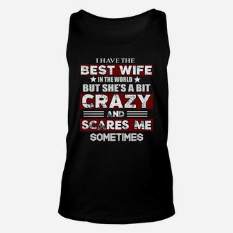 I Have The Best Wife In The World Family Funny Unisex Tank Top - Seseable