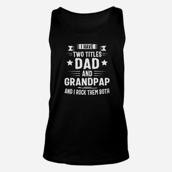 I Have Two Titles Dad And Grandpap And I Rock Them Both Premium Unisex Tank Top - Seseable