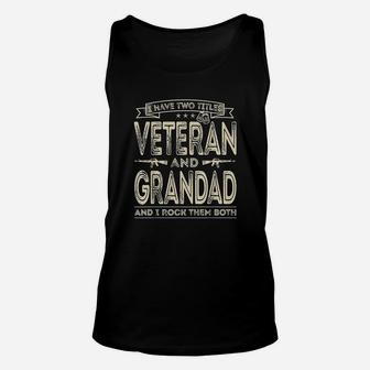 I Have Two Titles Veteran And Grandad Funny Sayings Gifts Unisex Tank Top - Seseable