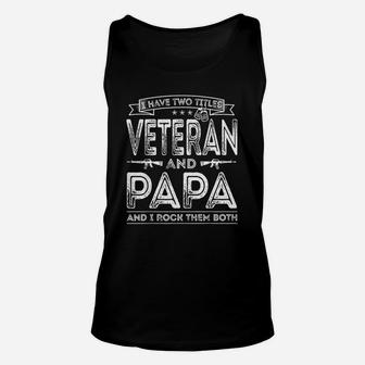 I Have Two Titles Veteran And Papa Funny Sayings Gift Unisex Tank Top - Seseable