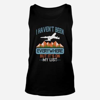 I Haven't Been Everywhere But Its On My List Unisex Tank Top - Seseable
