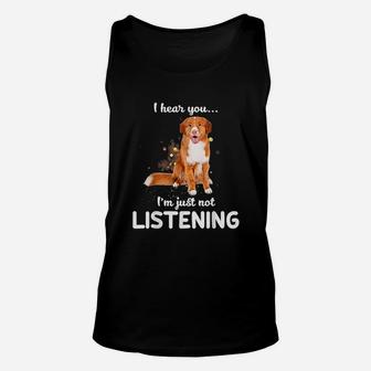 I Hear You I Am Just Not Listening Dog Lover Unisex Tank Top - Seseable