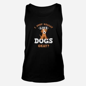 I Just Really Like Dogs Funny Quote For Dog Lovers Unisex Tank Top - Seseable