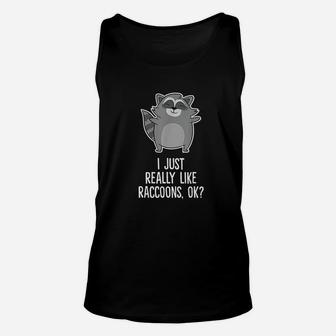 I Just Really Like Raccoons Funny Love Raccoons Unisex Tank Top - Seseable