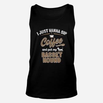I Just Wanna Drink Coffee And Pet My Basset Hound Dog Unisex Tank Top - Seseable