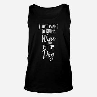 I Just Want To Drink Wine And Pet My Dog Pet Lover Unisex Tank Top - Seseable