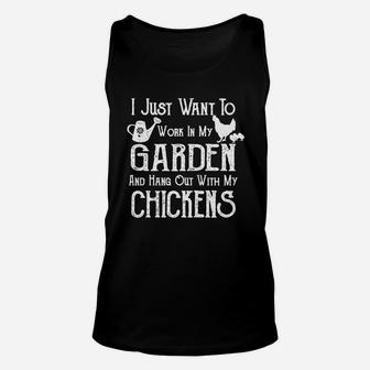 I Just Want To Work In My Garden And Hang Out With My Chickens - Farming Gardening Unisex Tank Top - Seseable